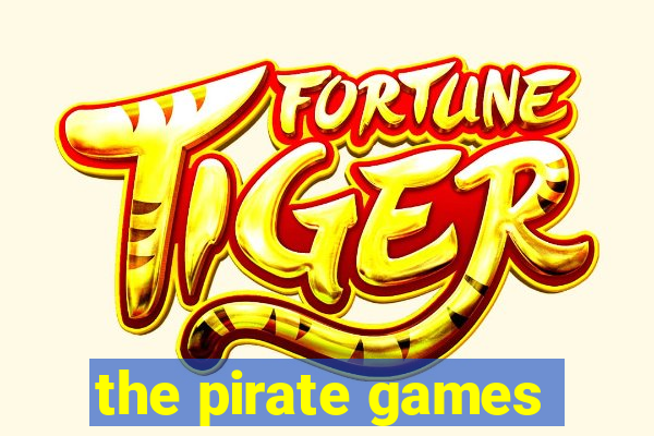 the pirate games